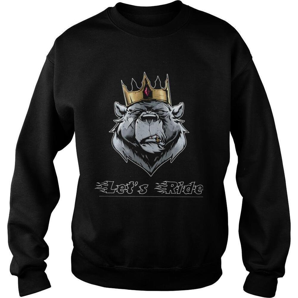 Lets Ride The King Bear Shirt